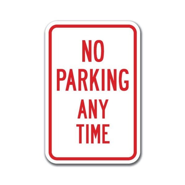 Signmission No Parking Any Time Sign 12inx18in Heavy Gauge Aluminum Signs, A-1218 No Parking Signs - Any Time A-1218 No Parking Signs - Any Time - main